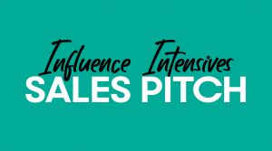Influence Intensives (Sales Pitch)